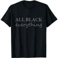 thumbnail image 1 of Funny All Black Everything T-Shirt, 1 of 5