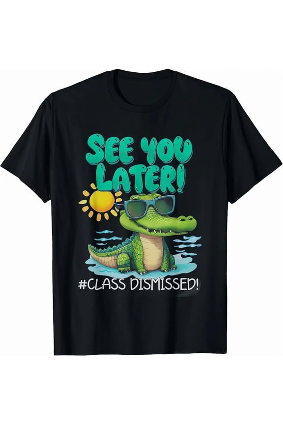 Funny Alligator See You Later Class Dismissed Teacher Unisex Graphic T-Shirt