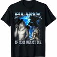 thumbnail image 1 of Funny Alpha Wolf Meme Blink If You Want Me Bootleg T-Shirt, 1 of 2