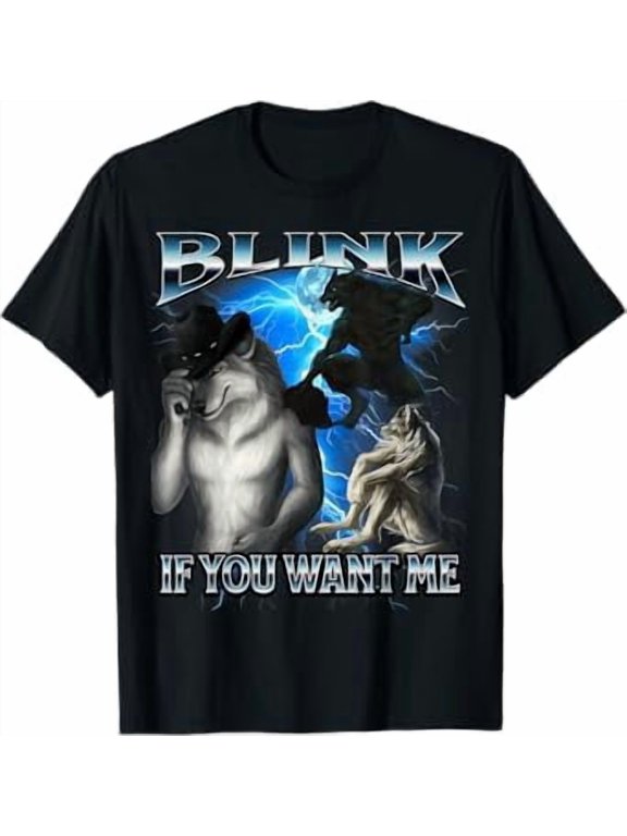 Funny Alpha Wolf Meme Blink If You Want Me Bootleg T-Shirt