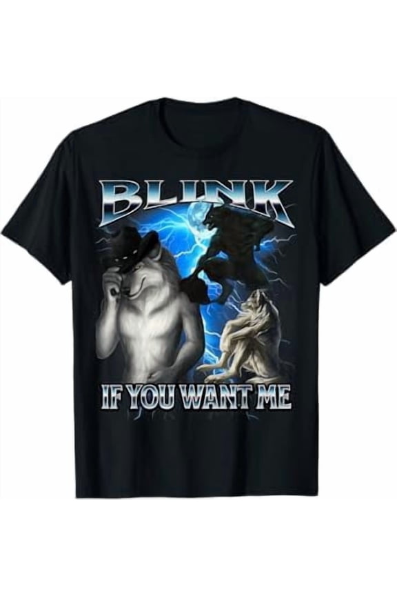 Funny Alpha Wolf Meme Blink If You Want Me Bootleg T-Shirt