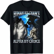 Funny Alpha Wolf Meme Human By Chance Alpha Choice Bootleg T-Shirt, Unisex T-Shirt