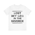 thumbnail image 1 of Funny Amputee Shirt, Lost my leg in the divorce, humor Crew Neck T-Shirt, 1 of 4