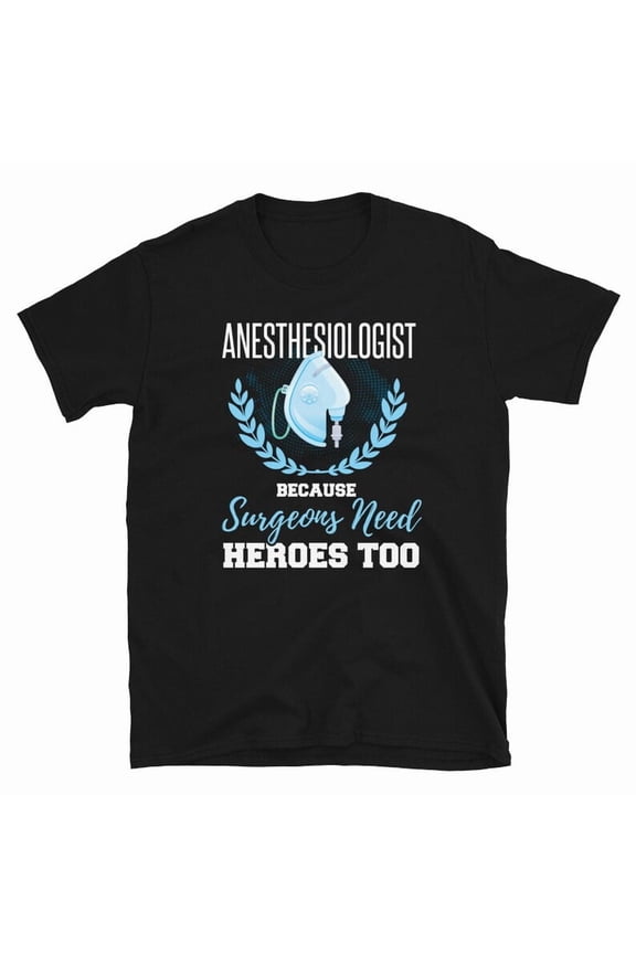 Funny Anesthesiologist Shirt Medical Doctor Gift Anesthesia Graphic Tee,for men and women up to 5XL