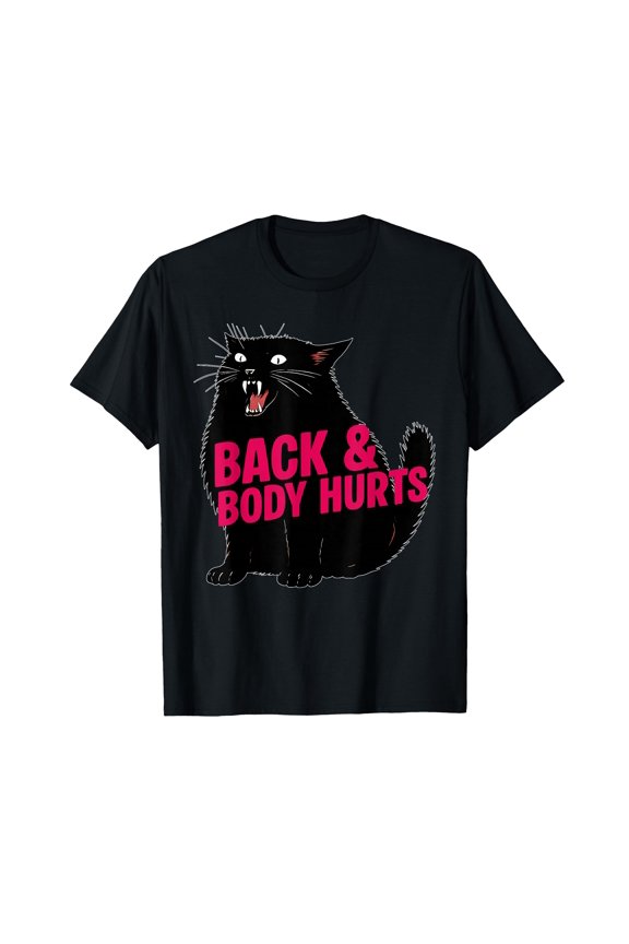 Funny Angry Cat Back & Body Hurts Quote Comfort Colors T-Shirt for Exercise & Workout Enthusiasts
