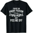 thumbnail image 1 of Funny Angry Person Stupid People Piss Me Off Shirt T-Shirt, 1 of 4