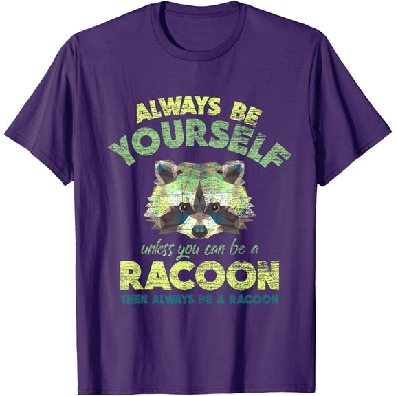 Funny Animal Raccoon Always Be a Racoon Unisex T-Shirt for Men Women Kids Toddler,Purple Color,Size L