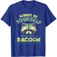 thumbnail image 1 of Funny Animal Raccoon Always Be a Racoon Unisex T-Shirt for Men Women Kids Toddler,Royal Blue Color,Size L, 1 of 5