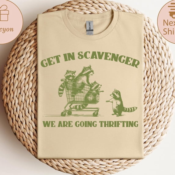 Funny Animal Shirt Get In Scavenger We'Re Going Thrifting T-Shirt Funny Quote Tee Trendy Animal Shirts Gifts For Friends