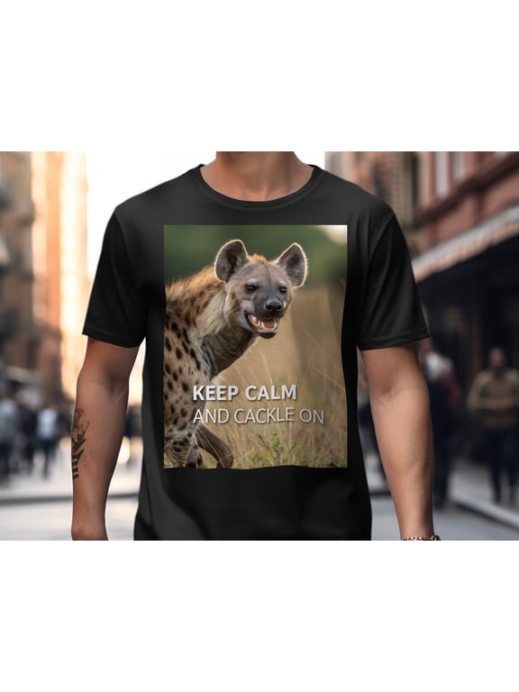 Funny Animal TShirt Hyena Keep Calm And Cackle On Unique Graphic Tee Gift for Animal Lovers Humorous Quote Shirt Casual Wear