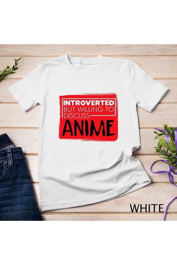 Funny Anime Japanese Animation Lovers Pun Quote Men Women Unisex S-5XL T-Shirt Birthday Gifts; For Men & Women