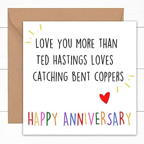 Funny Anniversary Card – “Love You More Than Ted Hastings Loves Catching Bent Coppers” – Envelope Included, Blank Inside – Perfect for Spouses, Partners, or Couples