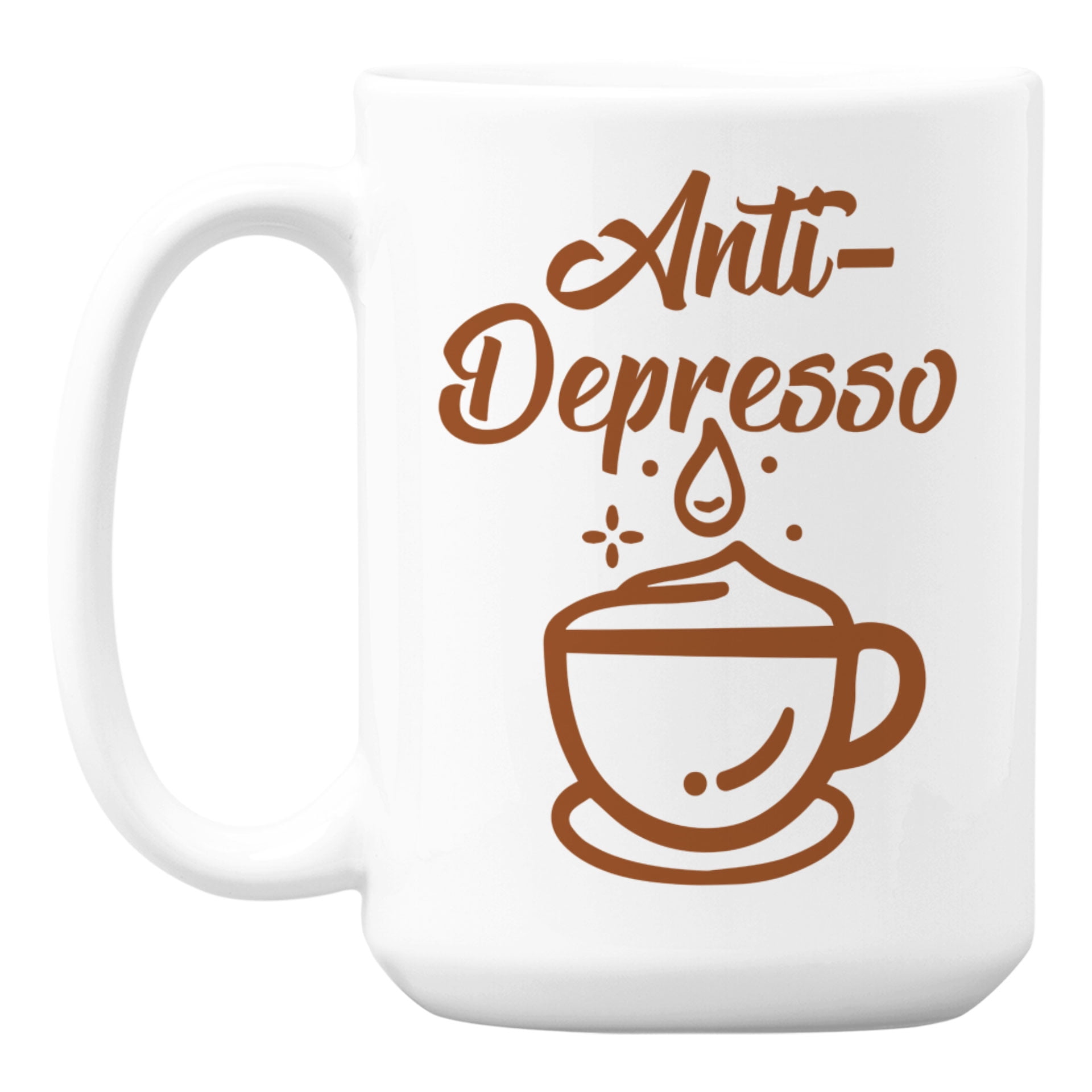 Funny Anti-Depresso, Espresso Pun Joke White Ceramic Coffee & Tea Mug (15oz)