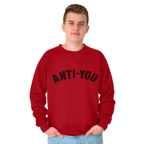 Funny Anti You Sarcastic Attitude Sweatshirt for Men or Women Brisco Brands M