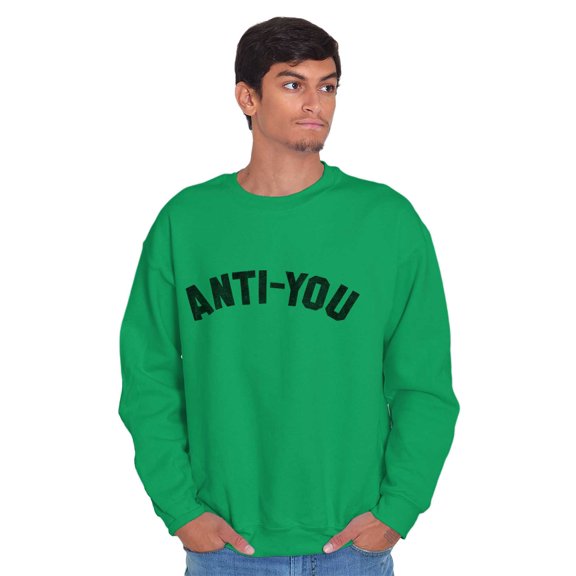 Funny Anti You Sarcastic Attitude Sweatshirt for Men or Women Brisco Brands S