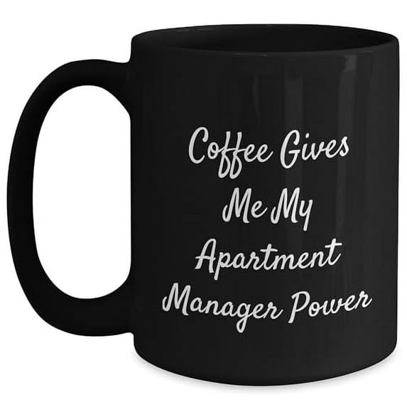 Funny Apartment Manager Coffee Mug Gift from Friends to Apartment Manager, Black Coffee Mug with Power Quote for Christmas