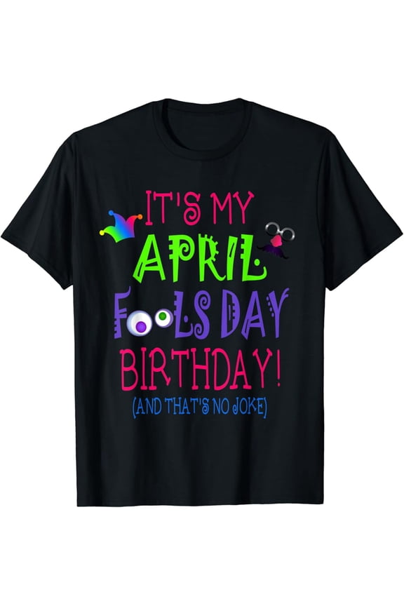 Funny April Fool'S Day Birthday Quote - Born On April 1St T-Shirt
