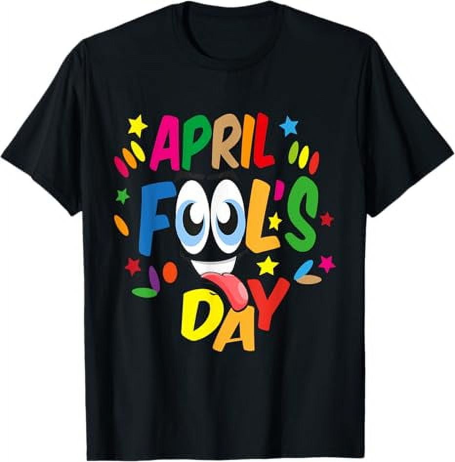 Funny April Fools Day 1st April Jokes happy April Fools Day TShirt