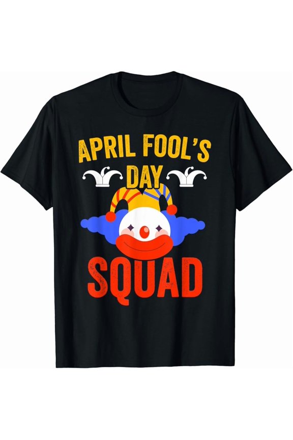 Funny April Fools Day Squad April Fool's Day Pranks T-Shirt