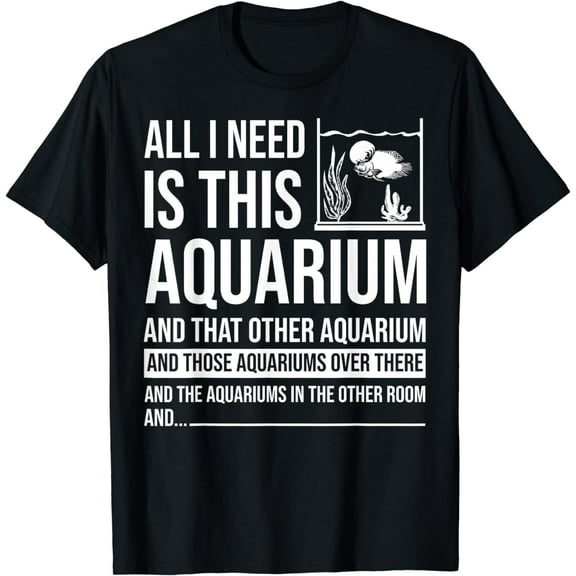 Funny Aquarium Gift For Men Women Fish Tank Lover Fishkeeper T-Shirt