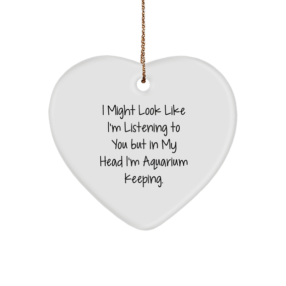 Funny Aquarium Keeping Heart Ornament, Gifts for Men from Friends, 'I Might Look Like I'm Listening' White Heart Shaped Decor, Christmas Unique Gifts