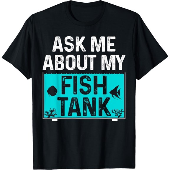 Funny Aquarium Saltwater Fish Tank Nerd Men Women Aquarists T-Shirt men and women can wear, black, white, gifts