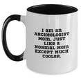 thumbnail image 1 of Funny Archeologist Gifts from Mom - I Am An Archeologist Mom Gifts for Archeologist Friends Christmas Unique Gifts Two Tone Coffee Mug, 1 of 4
