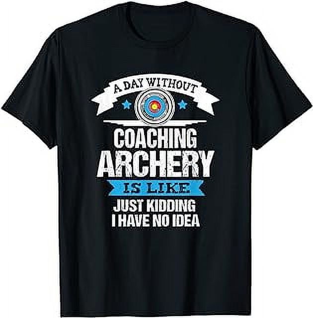 Funny Archery Coach Tshirt Target Bow Archer Team Gift - Walmart.com