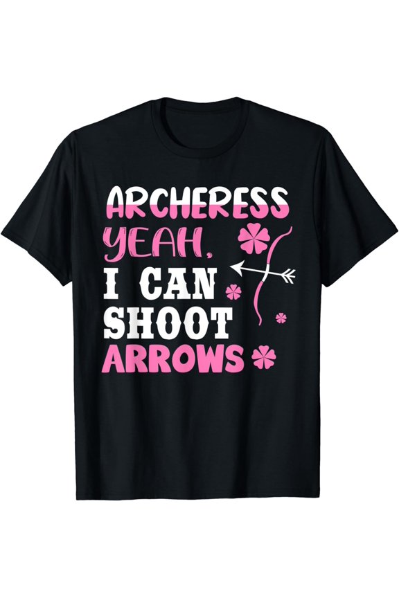 Funny Archery Lover Quote For Women and Girls T-Shirt