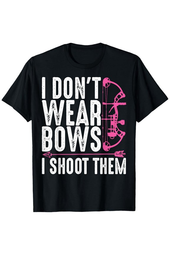 Funny Archery T-Shirt I Don't Wear Bows I Shoot Them Retro Compound Bow Hunter Graphic Tee