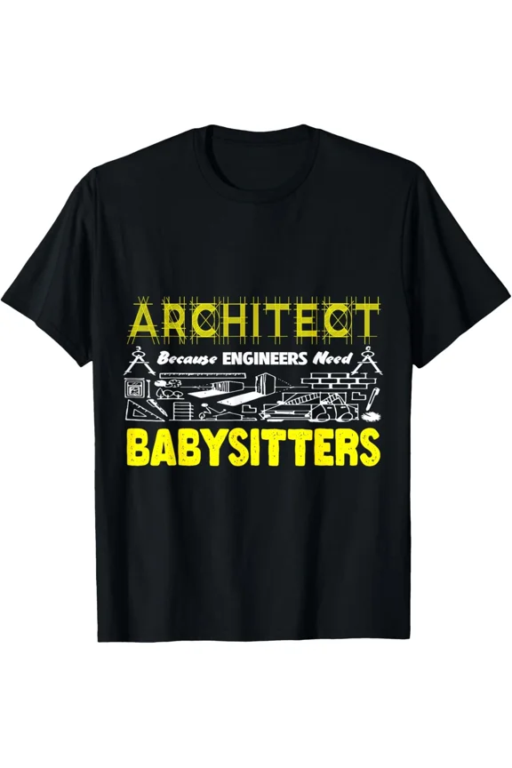 Funny Architect Because Engineers Need Baby Unisex T-Shirt up to size 5XL