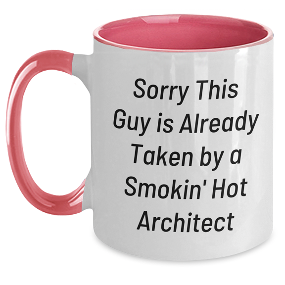 Funny Architect Gifts from Friends or Family - Sorry This Guy Is Already Taken By A Smokin' Hot Architect Two Tone Coffee Mug for Men or Women on Father's Day