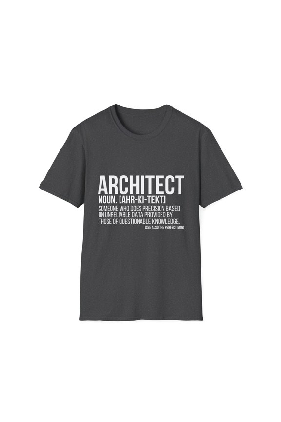 Funny Architecture Definition Sarcasm Meaning Saying Puns Hilarious Constructing Student School Women Men Unisex Softstyle T-Shirt