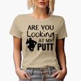 thumbnail image 1 of Funny Are You Looking at My Putt Pun Quote with a Sitting Golf Player, Golfing or Golfer Themed Merch Gift, Tan T-Shirt, XL, 1 of 5