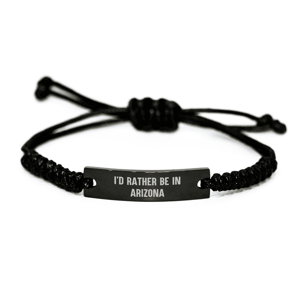 Funny Arizona Rope Bracelet, I'd Rather Be In Arizona Engraved Quote, Gifts from Friends for Arizona Men, Unique Father's Day Unique Gifts