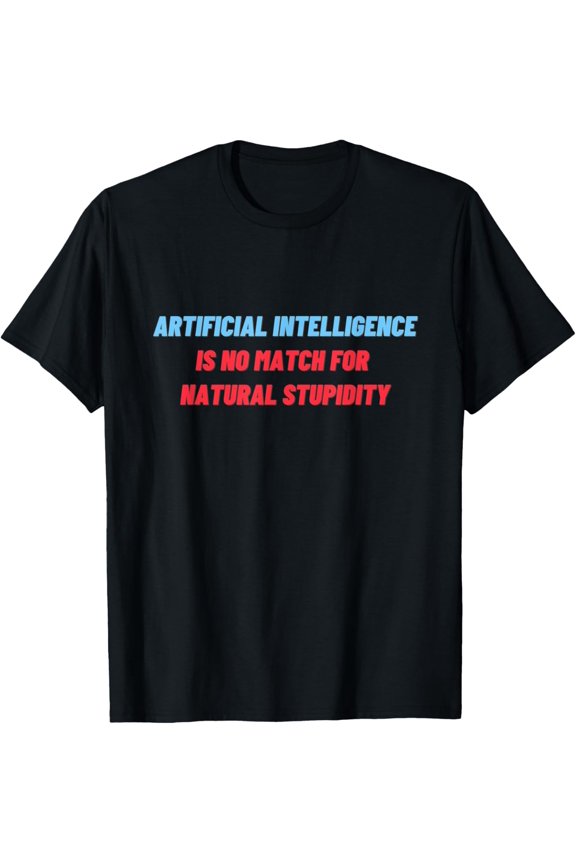 Funny Artificial Intelligence AI Machine Learning Joke T-Shirt
