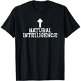 thumbnail image 1 of Funny Artificial Intelligence AI - Natural Intelligence Joke T-Shirt, 1 of 4