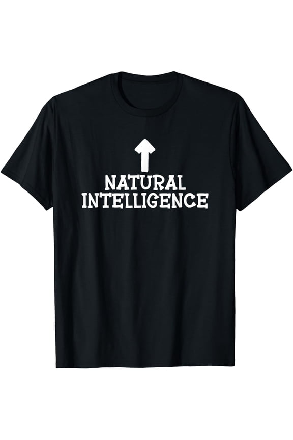 Funny Artificial Intelligence AI - Natural Intelligence Joke T-Shirt