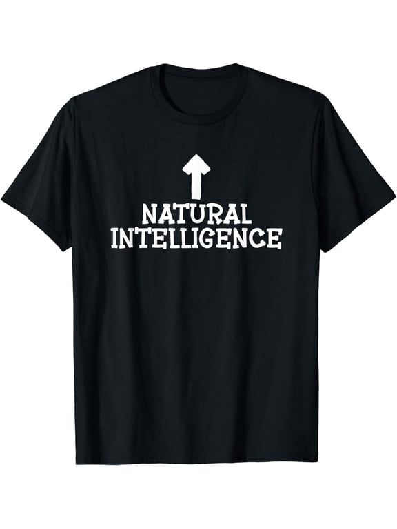 Funny Artificial Intelligence AI - Natural Intelligence Joke T-Shirt