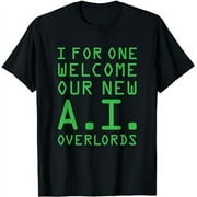 Funny Artificial Intelligence Welcome AI Overlords Computing T-Shirt