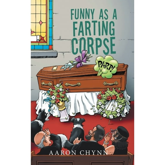 Funny As a Farting Corpse