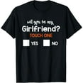 thumbnail image 1 of Funny Ask her Will You Be My Girlfriend great tee Gift idea Funny Creative Graphic T-Shirt, 1 of 3