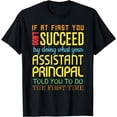 thumbnail image 1 of Funny Assistant Principal Succeed Gift Appreciation T-Shirt, 1 of 4