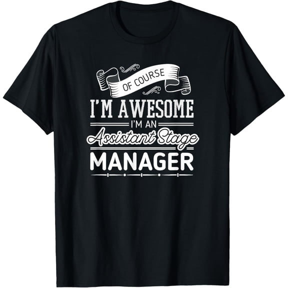 Funny Assistant Stage Manager Shirt Gift Men Women Teens