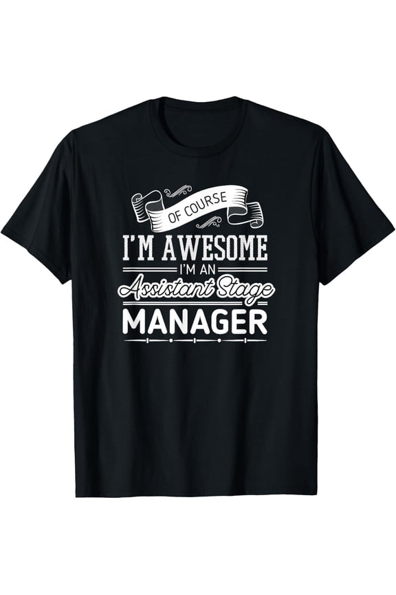 Funny Assistant Stage Manager Shirt Gift Men Women Teens
