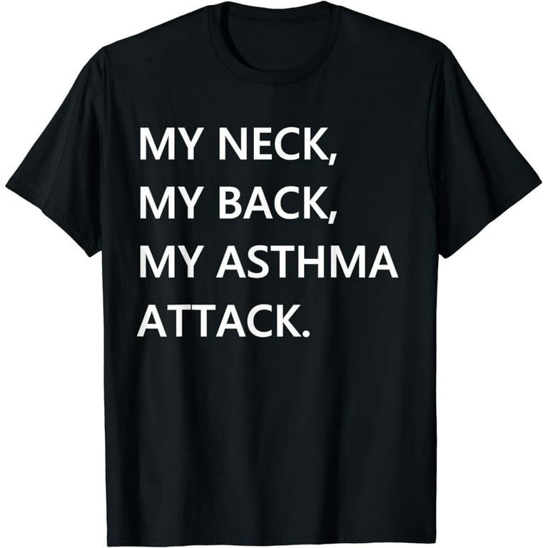 My Neck My Back My Anxiety Attack Funny Vintage Meme Shirt My Neck My Back My Anxiety Attack Funny Vintage Meme Shirt