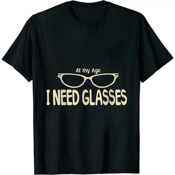 Funny At My Age I Need Glasses Gift Cool Cocktail Glass Joke T-Shirt