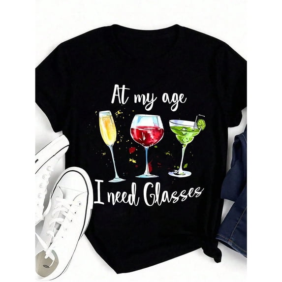 Funny At My Age I Need Glasses Graphic T‑Shirt, Short Sleeve Wine Cocktail Casual Tee Tops