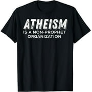 Funny Atheist Shirt, Atheism Is A Non-Prophet Organization T-Shirt