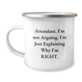 thumbnail image 1 of Funny Attendant Gifts from Friends, Christmas Unique Gifts for Attendants, Camping Mug with Attendant I'm Not Arguing, I'm Just Explaining Why I'm Right Quote, 1 of 4